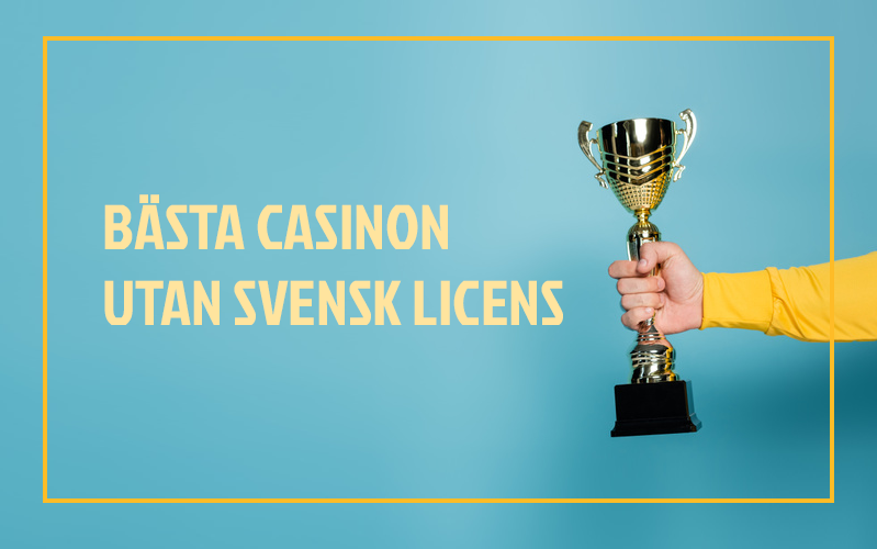 Bästa casinon utan svensk licens